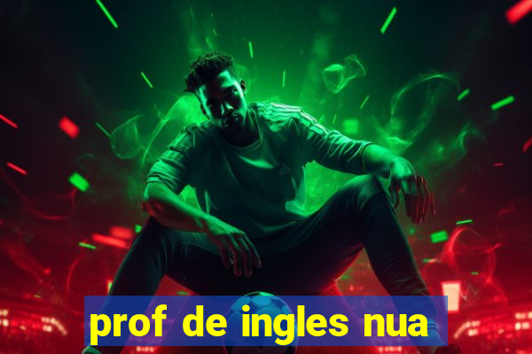 prof de ingles nua